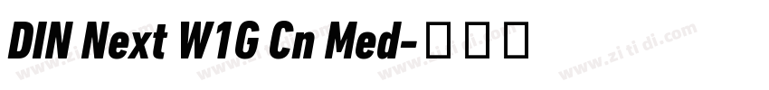 DIN Next W1G Cn Med字体转换 DIN Next W1G Cn Med字体转换
